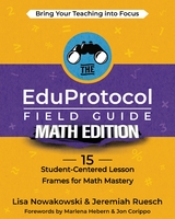 The EduProtocol Field Guide Math Edition - Lisa Nowakowski, Jeremiah Ruesch