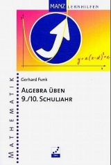 Algebra üben 9./10. Schuljahr - Gerhard Funk