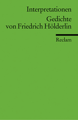 Interpretationen: Gedichte von Friedrich Hölderlin - 