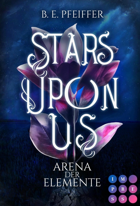 Stars Upon Us. Arena der Elemente - B.E. Pfeiffer