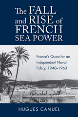 Fall and Rise of French Sea Power -  Hugues Canuel