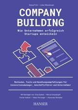 Company Building – Wie Unternehmen erfolgreich Start-ups entwickeln - Elise Eydner, Marcel Grosskopf, Alexander Reinalter, Florian Kathan