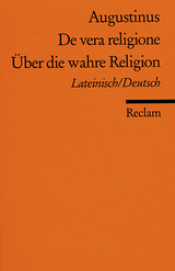 De vera religione /Über die wahre Religion. Lat. /Dt - Aurelius Augustinus