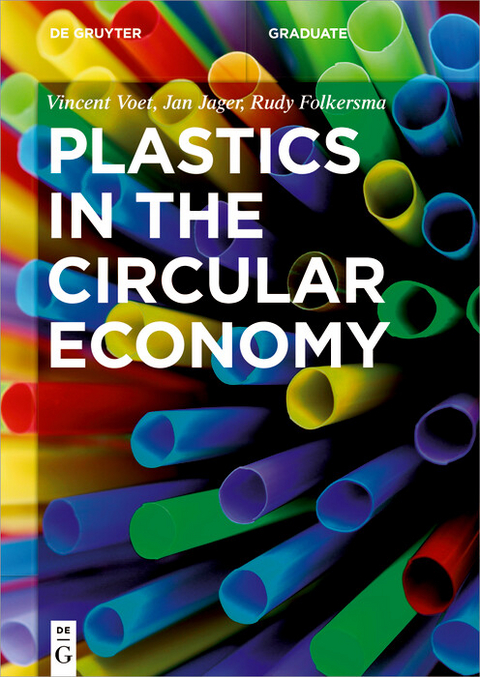 Plastics in the Circular Economy -  Vincent Voet,  Jan Jager,  Rudy Folkersma