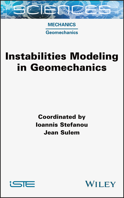 Instabilities Modeling in Geomechanics - Ioannis Stefanou, Jean Sulem