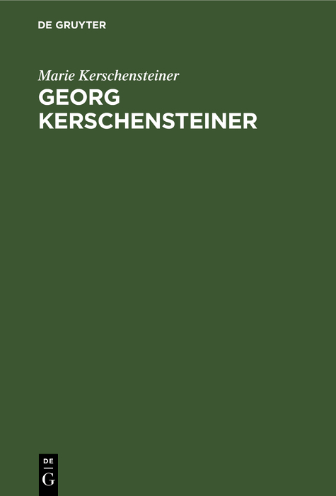 Georg Kerschensteiner - Marie Kerschensteiner