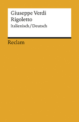 Rigoletto. Melodramma in tre atti /Oper in drei Akten. Textbuch in Ital. /Dt. - Giuseppe Verdi