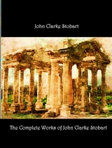 The Complete Works of John Clarke Stobart -  John Clarke Stobart,  Tbd