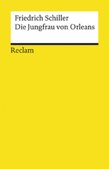 Die Jungfrau von Orleans. Eine romantische Tragödie - Friedrich Schiller