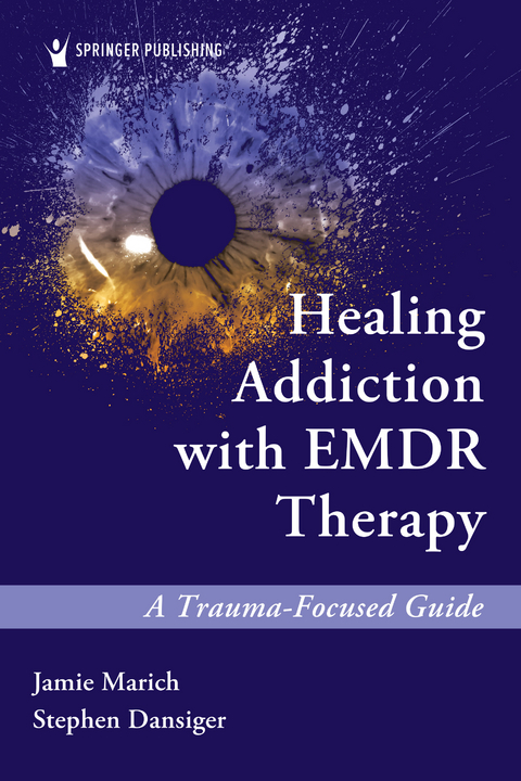 Healing Addiction with EMDR Therapy - LPCC-S PhD  LICDC-CS  REAT  RMT Jamie Marich, MFT Stephen Dansiger PsyD