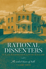 Rational Dissenters in Late Eighteenth-Century England - Valerie Smith