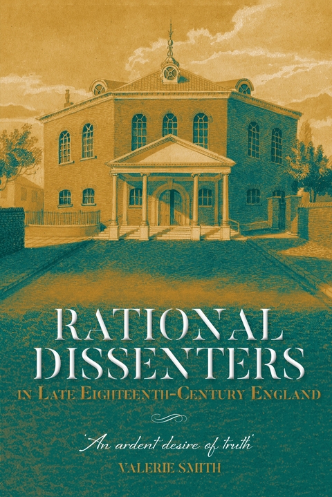 Rational Dissenters in Late Eighteenth-Century England - Valerie Smith