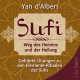 Sufi - Weg des Herzens und der Heilung - Yan D'Albert