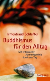 Buddhismus für den Alltag - Irmentraud Schlaffer