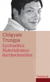 Spirituellen Materialismus durchschneiden - Chögyam Trungpa