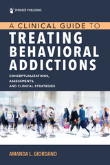 Clinical Guide to Treating Behavioral Addictions - LPC Amanda L. Giordano PhD