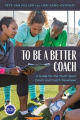 To Be a Better Coach -  Lori Gano-Overway,  Pete Van Mullem