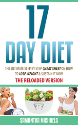 17 Day Diet : The Ultimate Step by Step Cheat Sheet on How to Lose Weight & Sustain It Now -  Samantha Michaels