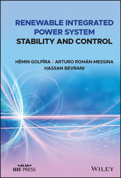 Renewable Integrated Power System Stability and Control -  Hassan Bevrani,  Arturo Rom n-Messina,  H min Golp ra