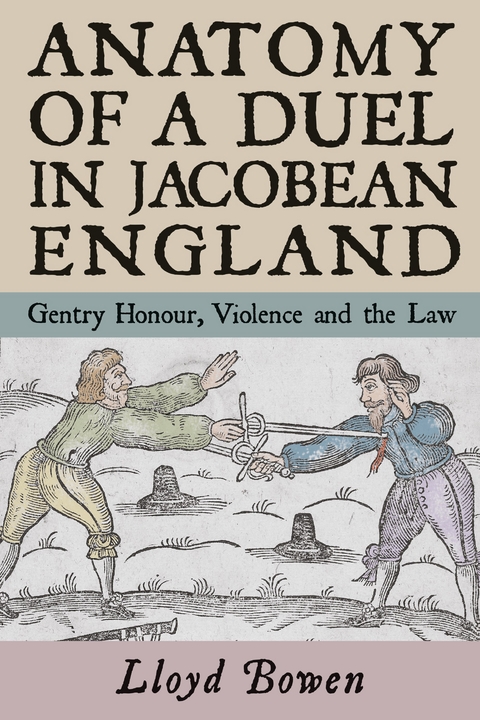 Anatomy of a Duel in Jacobean England -  Lloyd Bowen
