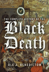 Complete History of the Black Death -  Ole J Benedictow