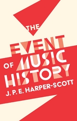 The Event of Music History - J. P. E. Harper-Scott