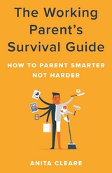 Working Parent's Survival Guide -  Anita Cleare