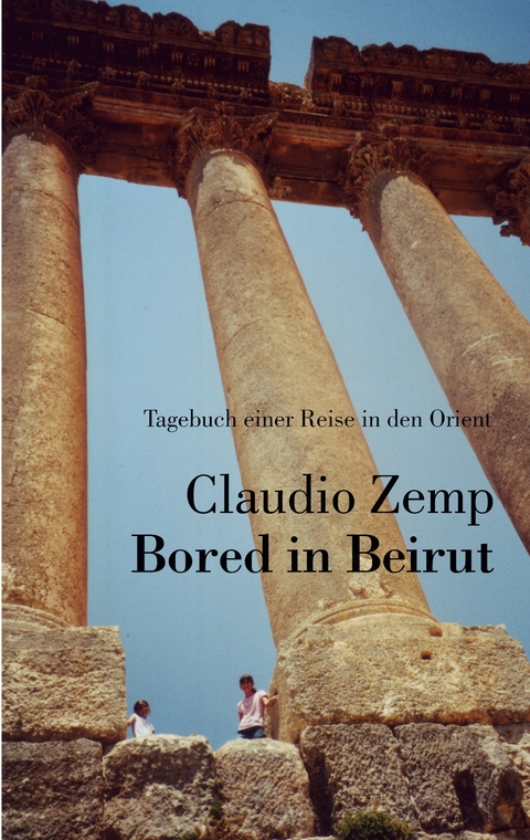 Bored in Beirut - Claudio Zemp