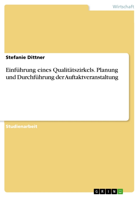 Einführung eines Qualitätszirkels. Planung und Durchführung der Auftaktveranstaltung - Stefanie Dittner