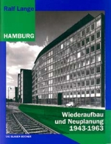 Hamburg - Wiederaufbau und Neuplanung 1943-1963 - Ralf Lange