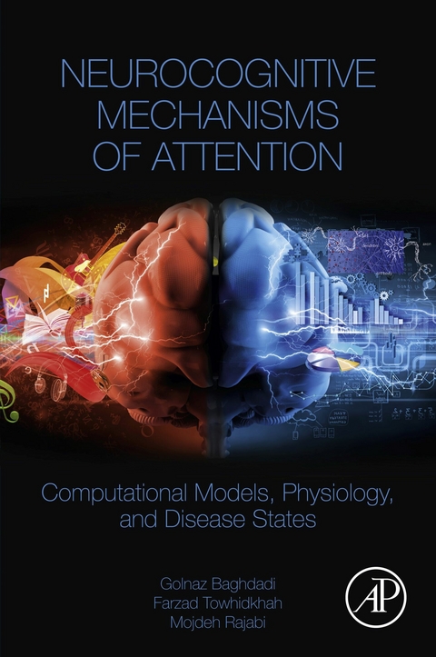 Neurocognitive Mechanisms of Attention -  Golnaz Baghdadi,  Mojdeh Rajabi,  Farzad Towhidkhah