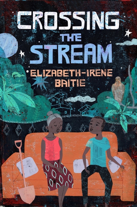 Crossing the Stream - Elizabeth-Irene Baitie