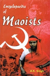 Encyclopaedia Of Maoists -  A. K. Singh