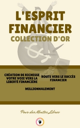 Création de richesse votre voie vers la liberté financière - millionnalement - route vers le succès financier (3 livres) - Mentes Libres