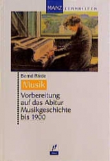 Vorbereitung auf das Abitur Musikgeschichte bis 1900 - Bernd Riede