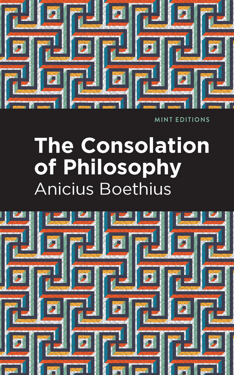 The Consolation of Philosophy - Ancius Boethius