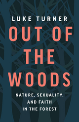 Out of the Woods -  Luke Turner
