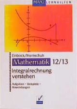 Integralrechnung verstehen - Reinhardt Einbock, Hermann D Hornschuh