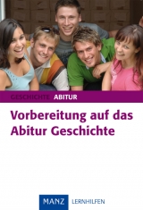 Vorbereitung auf das Abitur Geschichte - Hermann Dichtl