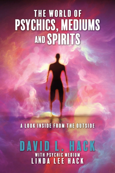 World of Psychics, Mediums and Spirits -  David L. Hack,  Linda Lee Hack