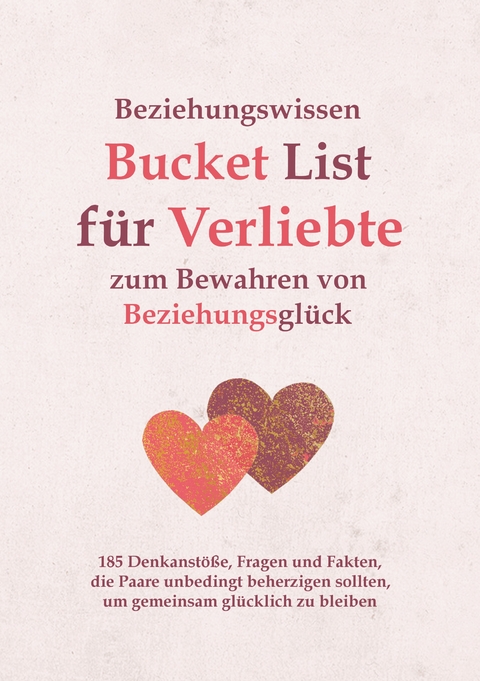 Beziehungswissen Bucket List für Verliebte zum Bewahren von Beziehungsglück - Ralf Hillmann