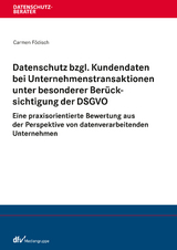 Datenschutz bzgl. Kundendaten bei Unternehmenstransaktionen unter besonderer Berücksichtigung der DSGVO - Carmen Födisch