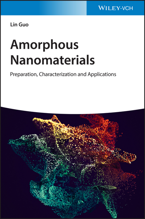 Amorphous Nanomaterials - Lin Guo