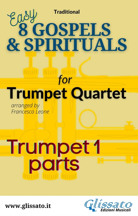 Bb Trumpet 1 part of "8 Gospels & Spirituals" for Trumpet quartet - American Traditional