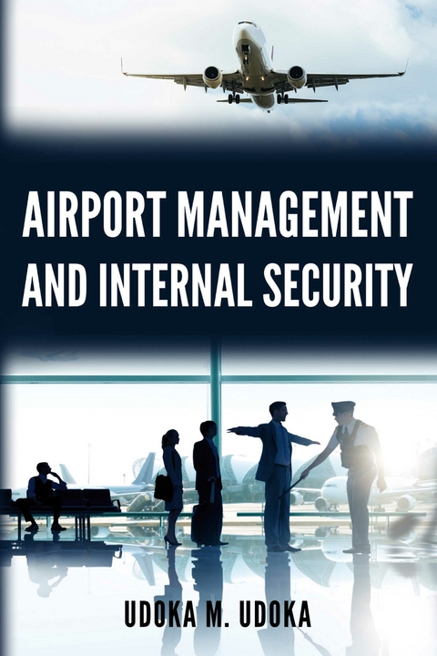 Airport Management and Internal Security -  Udoka M. Udoka