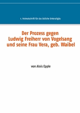 Der Prozess gegen Ludwig, Freiherr von Vogelsang und seine Frau Vera, geb. Waibel - 