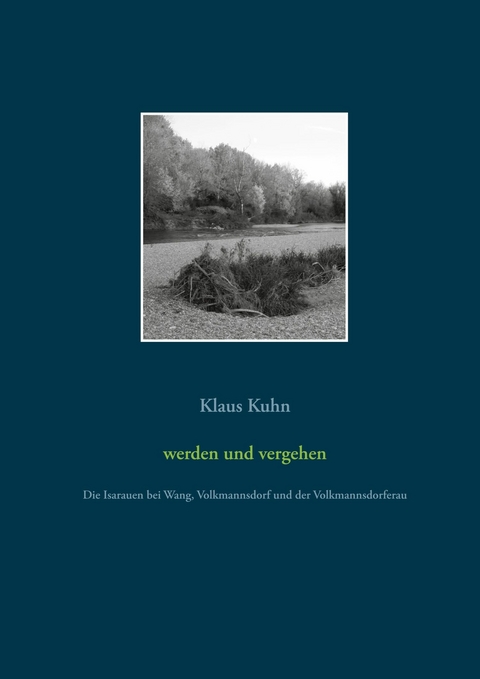 werden und vergehen - Klaus Kuhn