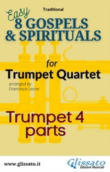 Bb Trumpet 4 part of "8 Gospels & Spirituals" for Trumpet quartet - American Traditional