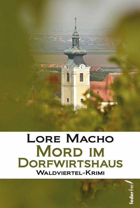 Mord im Dorfwirtshaus: Waldviertel-Krimi -  Lore Macho