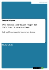 Otto Strasser. Vom "linken Flügel" der NSDAP zur "Schwarzen Front" - Gregor Reigner